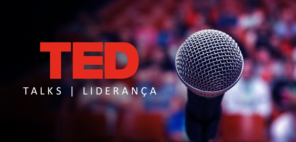 Ted Protocol 5 TED Talks para potencializar suas habilidades de liderança